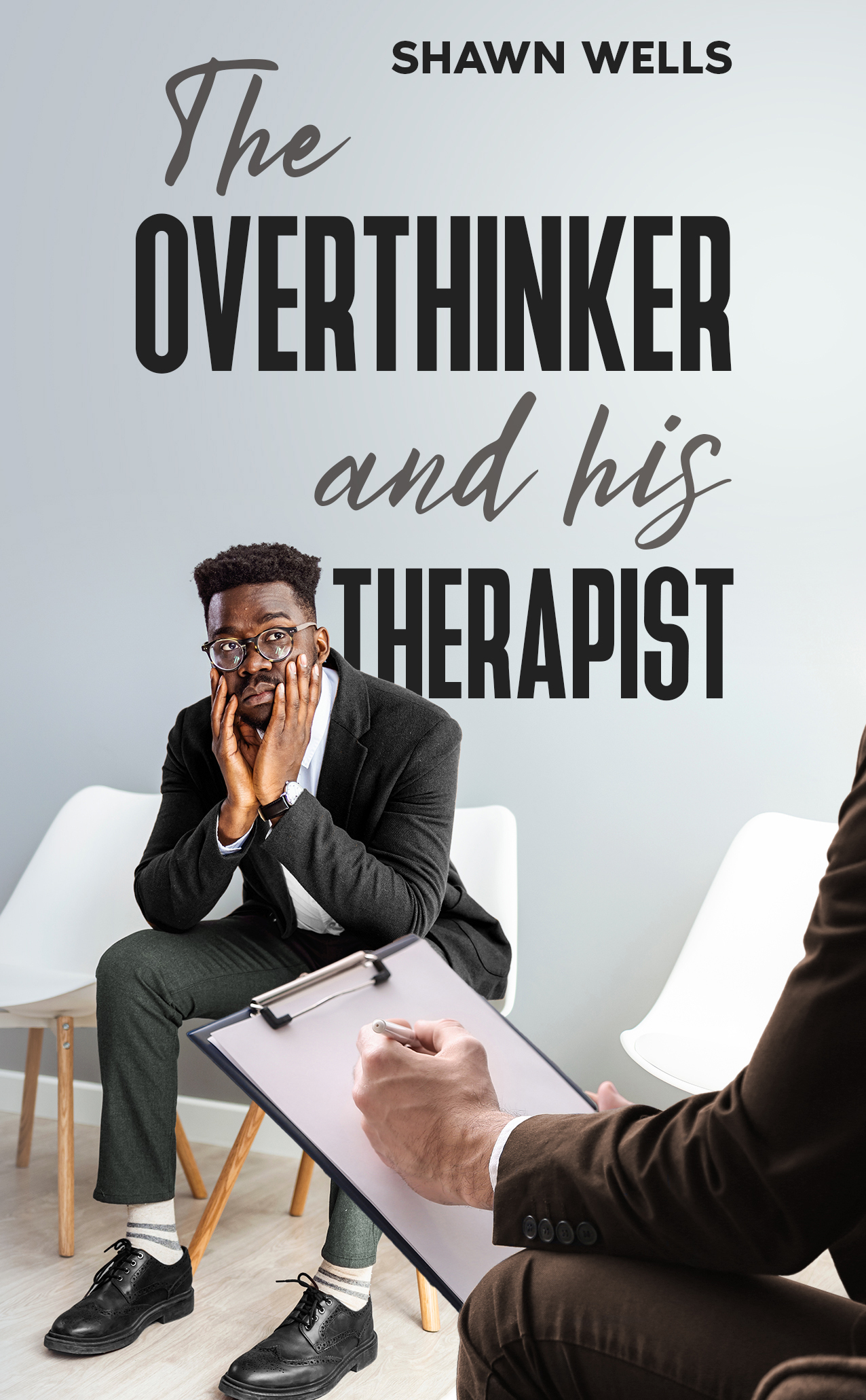 The Overthinker and His Therapist by Shawn Wells